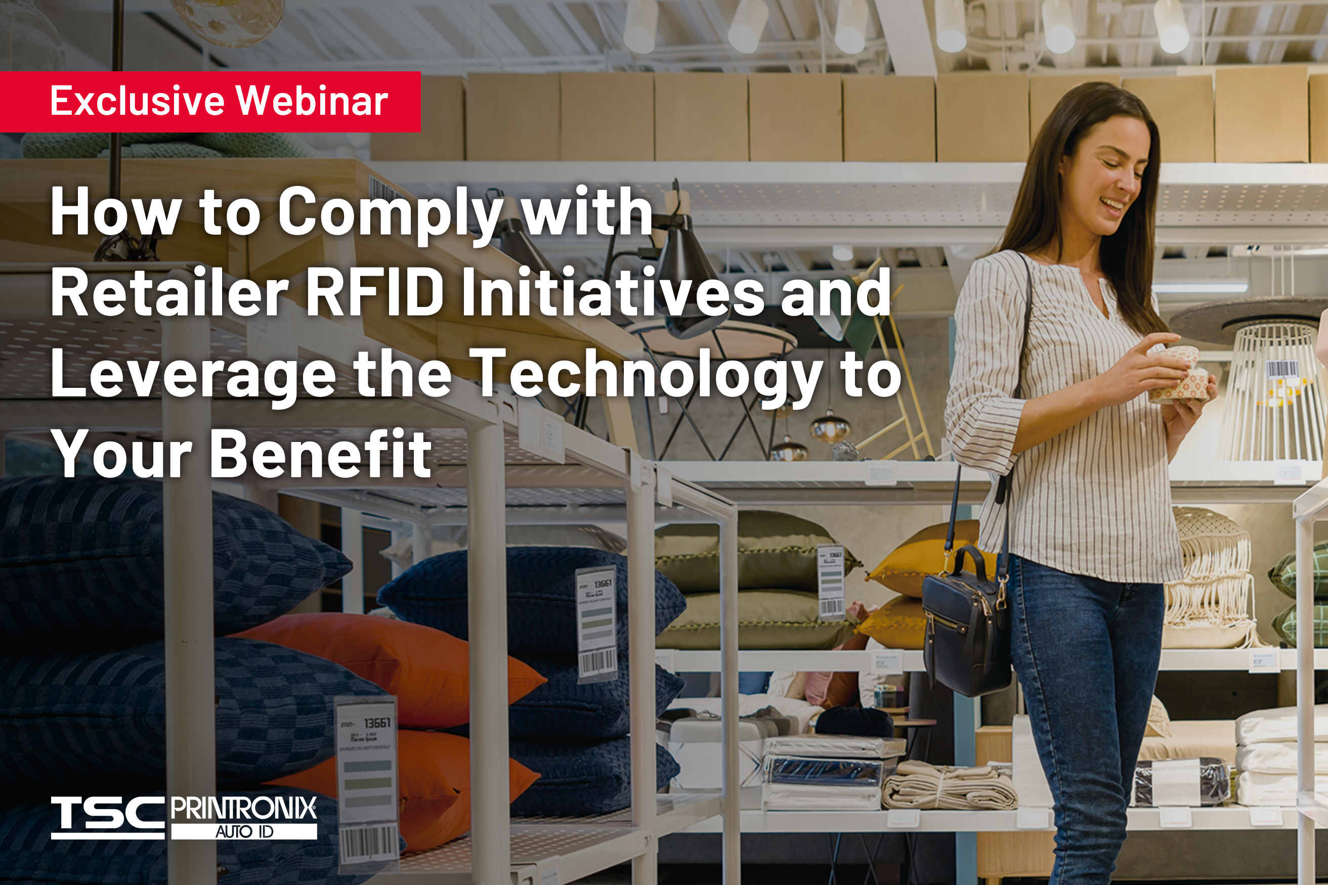 Exclusive Webinar - How to Comply with Retailer RFID Initiatives and Leverage the Technology to Your Benefit